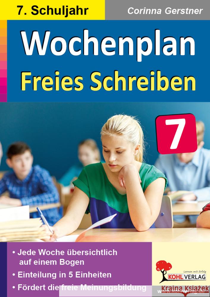 Wochenplan Freies Schreiben / Klasse 7 Gerstner, Corinna 9783985581252 KOHL VERLAG Der Verlag mit dem Baum - książka