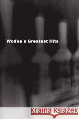 Wodka's Greatest Hits Matthias Marzec 9781847530769 Lulu.com - książka