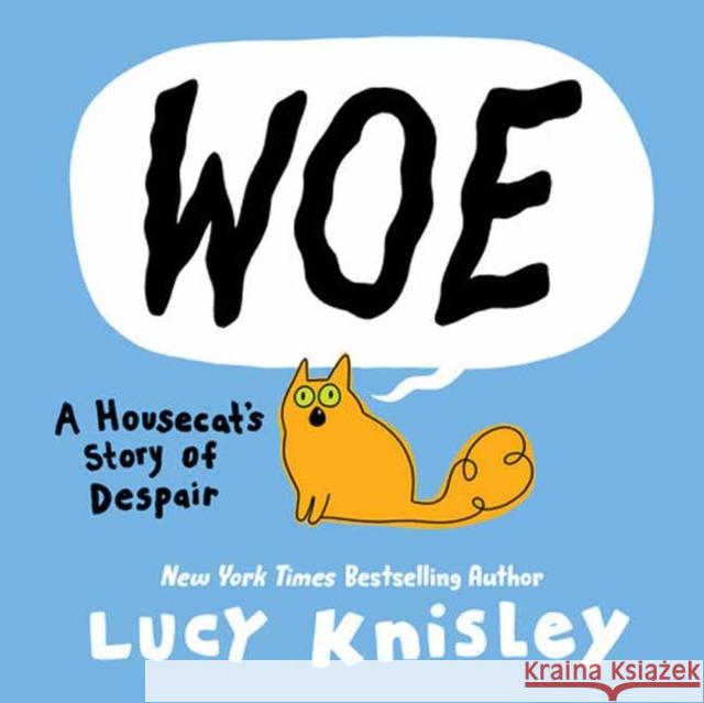 Woe: A Housecat's Story of Despair: (A Graphic Novel) Lucy Knisley 9780593177631 Random House Graphic - książka