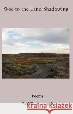 Woe to the Land Shadowing Red Shuttleworth 9780692560457 Blue Horse Press - książka