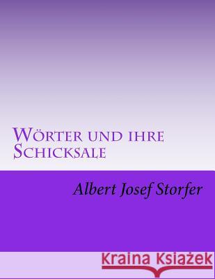 Woerter und ihre Schicksale Storfer, Albert Josef 9783959400138 Reprint Publishing - książka