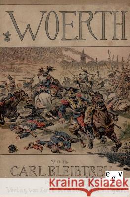 Woerth Bleibtreu, Carl 9783863820770 Europäischer Geschichtsverlag - książka