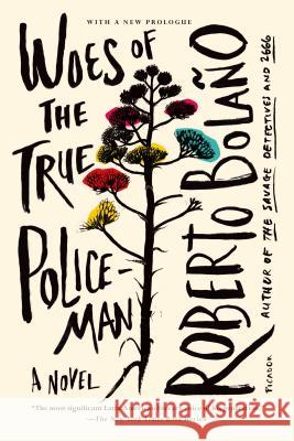 Woes of the True Policeman Roberto Bolano Natasha Wimmer 9781250037824 Picador USA - książka