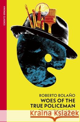 Woes of the True Policeman Roberto Bolano 9781784879563 Vintage Publishing - książka