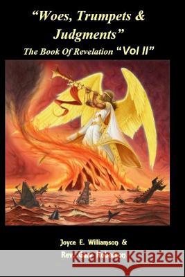 Woes, Trumpets, & Judgments: The Book of Revelation Volume 2 Gary Roberson Joyce E. Williamson 9781724167217 Independently Published - książka
