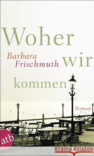 Woher wir kommen : Roman Frischmuth, Barbara 9783746629940 Aufbau TB - książka