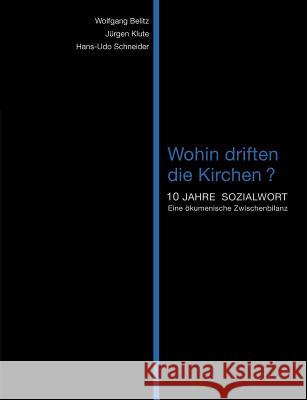 Wohin driften die Kirchen?: 10 Jahre Sozialwort. Eine ökumenische Zwischenbilanz. Klute, Jürgen 9783837004199 Books on Demand - książka