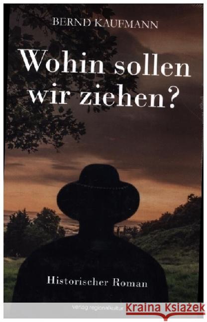 Wohin sollen wir ziehen? Kaufmann, Bernd 9783955053680 Verlag Regionalkultur - książka