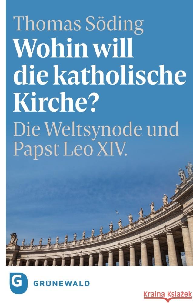 Wohin will die katholische Kirche? Söding, Thomas 9783786733997 Matthias-Grünewald-Verlag - książka