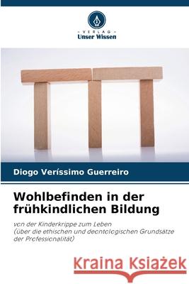 Wohlbefinden in der fr?hkindlichen Bildung Diogo Ver?ssim 9786207794799 Verlag Unser Wissen - książka