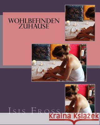 Wohlbefinden leicht gemacht Fross, Isis 9781533237699 Createspace Independent Publishing Platform - książka