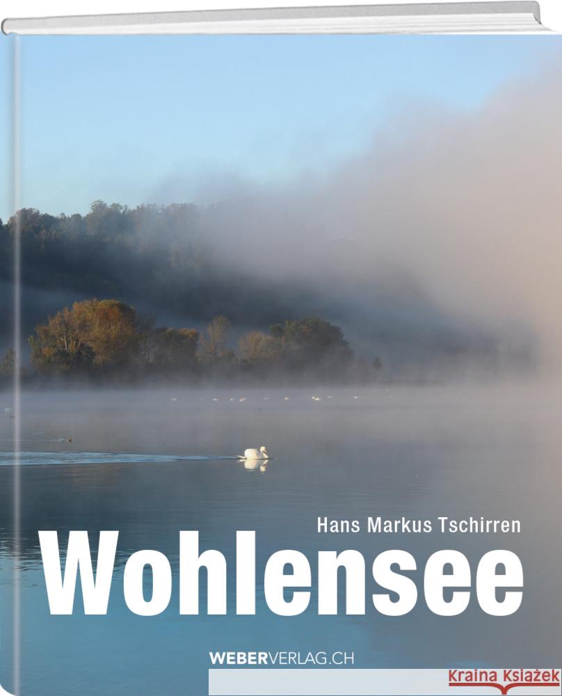 Wohlensee Tschirren, Hans Markus 9783038185079 Weber Verlag Thun - książka