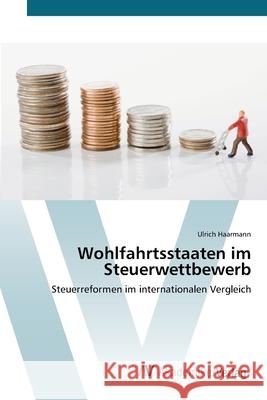 Wohlfahrtsstaaten im Steuerwettbewerb Haarmann, Ulrich 9783639407372 AV Akademikerverlag - książka