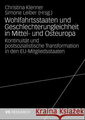 Wohlfahrtsstaaten Und Geschlechterungleichheit in Mittel- Und Osteuropa: Kontinuität Und Postsozialistische Transformation in Den Eu-Mitgliedsstaaten Klenner, Christina 9783531161358 VS Verlag - książka