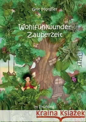 Wohlfühlwunder Zauberzeit: im Frühling Morgner, Grit 9783752667691 Books on Demand - książka