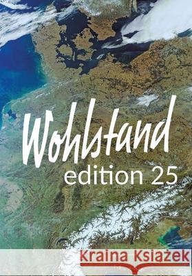 Wohlstand edition 25: 20 Pl?doyers f?r einen nachhaltigen und sozialen Markt Gerd Schreiner Gerd Schreiner 9783384663696 Tredition Gmbh - książka