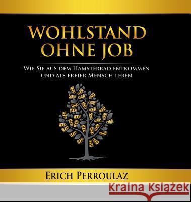 Wohlstand ohne Job Perroulaz, Erich 9783732313754 Tredition Gmbh - książka