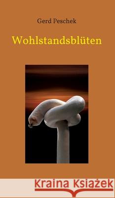 Wohlstandsblüten Peschek, Gerd 9783347265271 Tredition Gmbh - książka