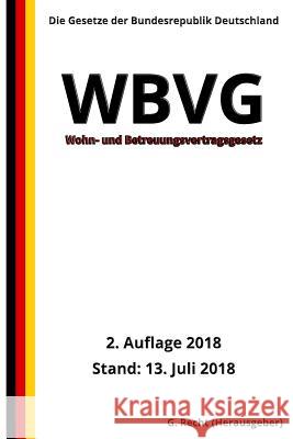 Wohn- und Betreuungsvertragsgesetz - WBVG, 2. Auflage 2018 G. Recht 9781723057816 Createspace Independent Publishing Platform - książka