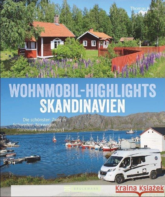 Wohnmobil-Highlights Skandinavien : Die schönsten Ziele in Schweden, Norwegen, Dänemark und Finnland Kliem, Thomas 9783734313523 Bruckmann - książka