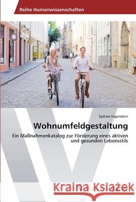Wohnumfeldgestaltung Ingendorn, Sydnee 9783639626025 AV Akademikerverlag - książka