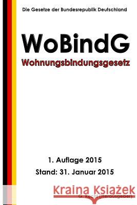 Wohnungsbindungsgesetz - WoBindG Recht, G. 9781507803691 Createspace - książka