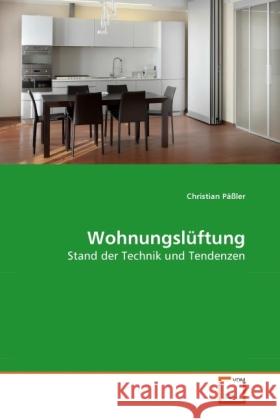 Wohnungslüftung : Stand der Technik und Tendenzen Päßler, Christian 9783639273397 VDM Verlag Dr. Müller - książka