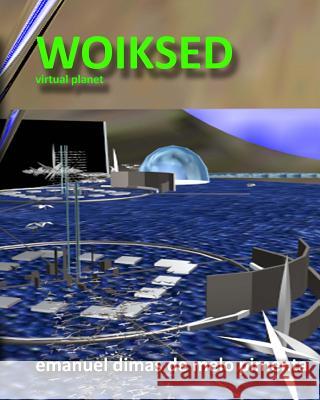 Woiksed: Virtual Planet Emanuel Dimas De Melo Pimenta 9781517307738 Createspace - książka