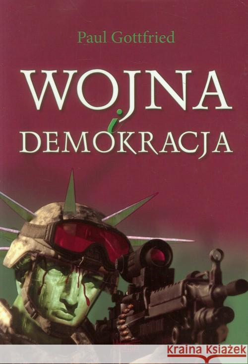 Wojna i demokracja Gottfried Paul 9788360562703 Wektory - książka