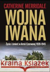 Wojna Iwana Catherine Merridale 9788383678634 Horyzont - książka