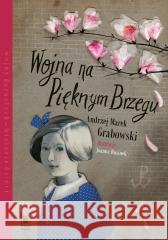 Wojna na pięknym brzegu Andrzej Grabowski, Joanna Rusinek 9788382083989 Literatura - książka