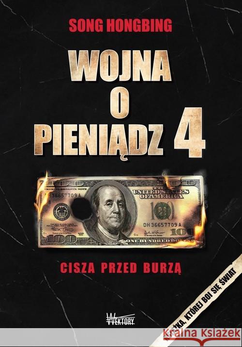 Wojna o pieniądz 4. Cisza przed burzą Hongbing Song 9788365842091 Wektory - książka