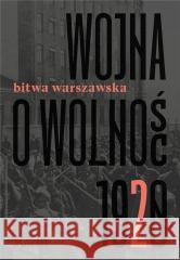 Wojna o wolność 1920 T.2 Bitwa Warszawska  9788365979889 Karta - książka