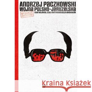 Wojna polsko-jaruzelska. Stan wojenny.. Andrzej Paczkowski 9788380326910 Wielka Litera - książka