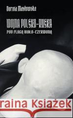 Wojna polsko-ruska pod flagą biało-czerwoną Dorota Masłowska 9788373928107 Noir sur Blanc - książka