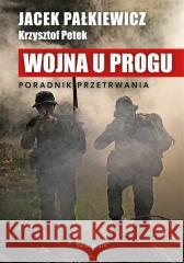 Wojna u progu Jacek Pałkiewicz 9788382898552 Świat Książki - książka
