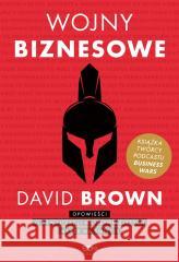 Wojny biznesowe David Brown, Joanna Radosz 9788382101720 Sine Qua Non - książka