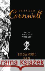 Wojny wikindów T.7 Pogański pan w.2 Bernard Cornwell 9788381352819 Otwarte - książka