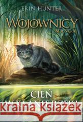 Wojownicy Manga. Cień w Klanie Rzeki Erin Hunter 9788382033861 Nowa Baśń - książka