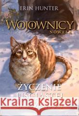 Wojownicy. Nowela T.2 Życzenie Liściastej Sadzawki Erin Hunter 9788382032321 Nowa Baśń - książka