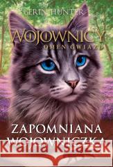 Wojownicy T.23 Zapomniana wojowniczka Erin Hunter 9788382032833 Nowa Baśń - książka