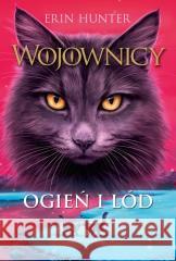 Wojownicy T.2 Ogień i lód w.2023 Erin Hunter 9788382032437 Nowa Baśń - książka