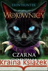 Wojownicy T.6 Czarna godzina w.2 Erin Hunter 9788382032550 Nowa Baśń - książka