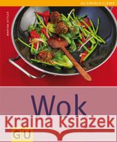 Wok : Neue Vielfalt für Asien-Köche schnell, knackig und exotisch Kittler, Martina   9783833806896 Gräfe & Unzer - książka