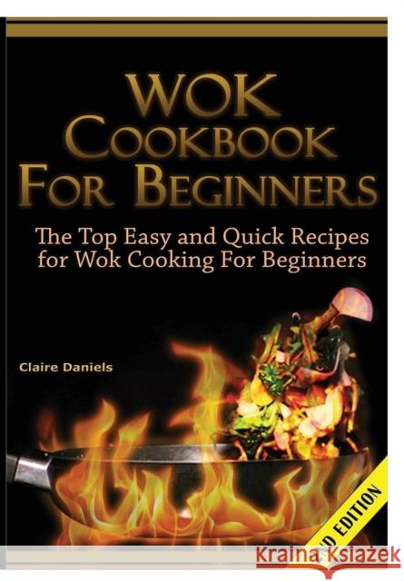 Wok Cookbook for Beginners Claire Daniels 9781329642379 Lulu.com - książka