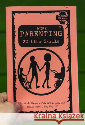 Woke Parenting #3: Life Skills Acs Acn, Faith Harpe Ma Lpc, Bonnie Scot 9781621068938 Microcosm Publishing - książka