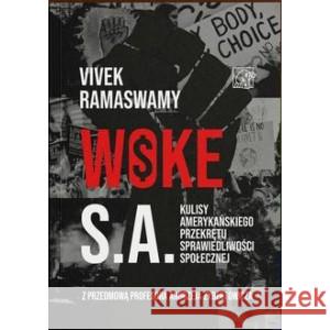 Woke S.A. Kulisy amerykańskiego przekrętu sprawiedliwości społecznej Ramaswamy Vivek 9788367272094 WEI - książka