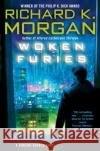 Woken Furies: A Takeshi Kovacs Novel Richard K. Morgan 9780345499776 Del Rey Books