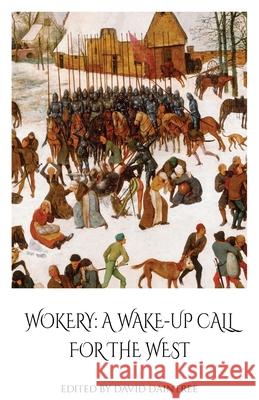 Wokery: A Wake-Up Call For The West David Daintree 9780645599312 Christopher Dawson Centre for Cultural Studie - książka