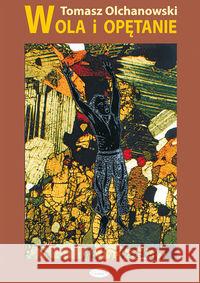 Wola i opętanie Olchanowski Tomasz 9788361538103 Eneteia - książka